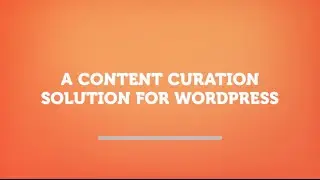 A Content Curation Solution for WordPress : WP RSS Aggregator