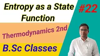 Entropy as a state function || Why is entropy a state function|| Thermodynamics 2nd || B.Sc classes