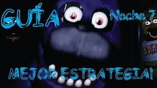 Gu&iacute;a definitiva completa en espa&ntilde;ol de Five Nights at Freddy's (mejor estrategia para la noche 7)