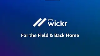 Wickr for the Field | AWS Public Sector