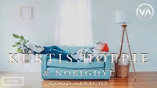 Kurtis Hoppie feat. nobigdyl. - GOOD ALRIGHT