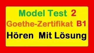 #2 Goethe Zertifikat B1 || Model Test 2 || Hören B1 || Hören mit Lösungen #deutsch