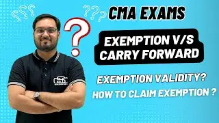 CMA EXAMS WHAT IS EXEMPTION & CARRY FORWARD | HOW TO CLAIM EXEMPTION | EXEMPTION VALIDITY