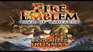 No Resets, Just regrets &ndash; Fire Emblem 9 Randomized Ironman Part 6