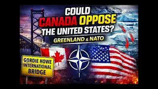 Gordie Howe International Bridge, Greenland, and NATO: Could Canada Ever Oppose the United States?
