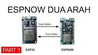 ESPNOW Two-Way Communication from ESP32 to ESP8266 - Part 1
