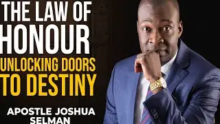 The Law of Honour: Unlocking Doors to Destiny || Apostle Joshua Selman