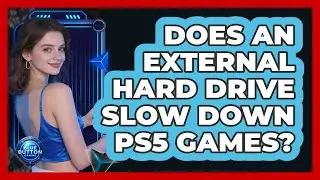 Does an External Hard Drive Slow Down PS5 Games?