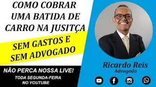 COMO COBRAR UMA BATIDA DE CARRO NA JUSTI&Ccedil;A SEM ADVOGADO E SEM GASTAR NADA