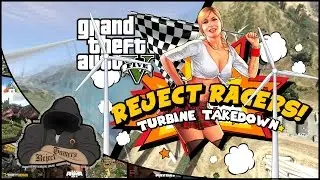 Reject Racers - Grand Theft Auto V: Turbine Takedown