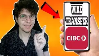How To Wire Transfer On CIBC - Full Guide