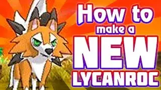 How to Make a New Lycanroc Form! Pokemon Ultra Sun and Ultra Moon Tutorial