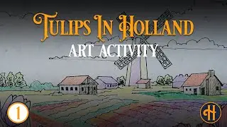 First Grade Art Activity - 1.1C Tulips In Holland