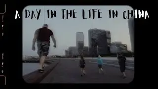 ОДИН ДЕНЬ из ЖИЗНИ в КИТАЕ / A DAY in the LIFE in CHINA