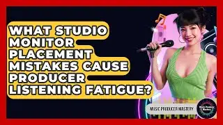 What Studio Monitor Placement Mistakes Cause Producer Listening Fatigue? - Music Producer Mastery