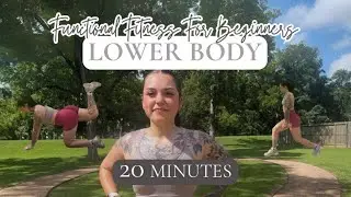 Functional Fitness For Beginners LOWER BODY | 20 Minutes | At-Home Outdoor Workout