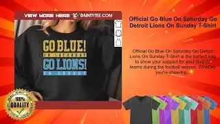 Official Go Blue On Saturday Go Detroit Lions On Sunday T-Shirt
