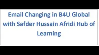 B4U Global Email Changing Step by Step