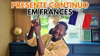 Le Pr&eacute;sent Continue en Fran&ccedil;ais