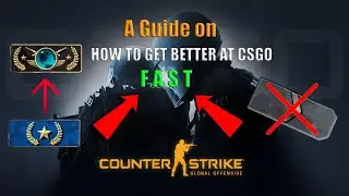 How To Get Better At CSGO FAST [2023 Guide]