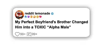 My Perfect Boyfriend's Brother Changed Him into a TOXIC &ldquo;Alpha Male&rdquo;#reddit #shorts #viral