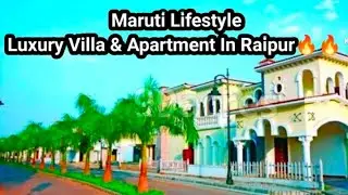 Maruti Lifestyle - Luxury Villa & Apartment In Raipur🔥#marutilifestyleraipur #villa #raipur #cg