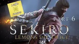 Taking L's (Sekiro: Shadows Die Twice Pt.  6 | Twitch Livestream)