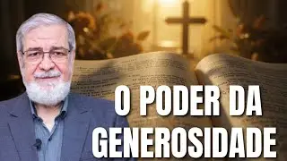 A generosidade que agrada a Deus | Prega&ccedil;&atilde;o com Augustus Nicodemus