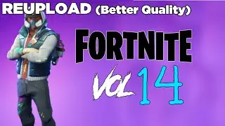 *REUPLOAD* Fortnite Vol. 14 (Better Quality)