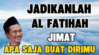 Ngaji Gus Baha - Jadikanlah Al Fatihah jimat apa saja buat dirimu