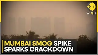 India | Mumbai Chokes: Severe Smog Triggers Citywide Crackdown | WION | World News
