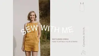SEW WITH ME | Wattlebird Dress + Cami | Common Stitch.