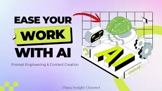 AI ကိုလိုသလိုခိုင်းမလား.....Prompt Engining အခြေခံနဲ့ Content Creation လမ်းညွှန်...
