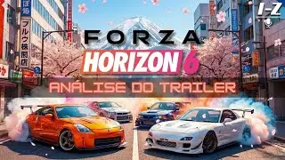 Destrinchando o TRAILER de FORZA HORIZON 6!!! Podcast Identidade Z - Ep.18
