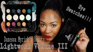 Danessa Myricks Beauty| Lightwork Volume III - Infinite Light Palette| Eye Swatches!!