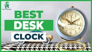 Top 5 Best Desk Clock | Is table clock a good gift?