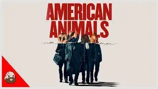 American Animals Movie Review