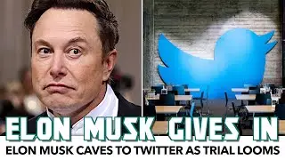 Elon Musk Caves To Twitter As Trial Looms