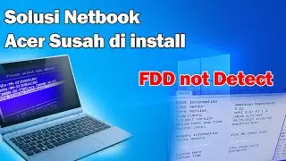 Laptop Acer  Tidak Bisa di Install tidak Deteksi FDD di Bios