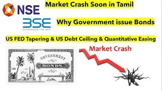 US FED Tapering  | US Debt Ceiling | Market Crash | Quantitative Easing | Bonds Part-2 in Tamil