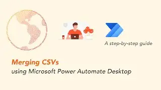Merging CSVs using Microsoft Power Automate Desktop