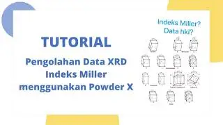 [TUTORIAL) Menentukan index miller menggunakan aplikasi PowderX