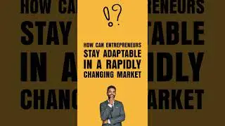How can entrepreneurs stay adaptable in a rapidly changing market? #motivation #investing #business