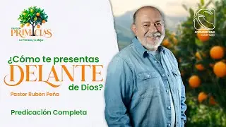 ¿Cómo te presentas delante de Dios? - Rumbo a Fiesta de Primicias - Pastor Ruben Peña