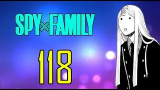 Spy x Family: (Manga) Mission 118 Discussion