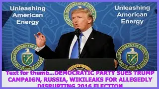 US POLITICS NEWS  |Democratic Party sues Trump campaign, Russia, WikiLeaks for allegedly disrupting