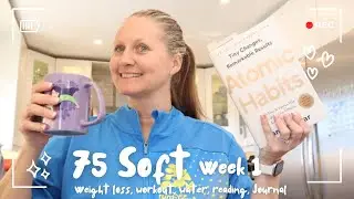 75 Soft Week 1- Weight loss, workouts, water, reading, gratitude journal, brain dump journal.