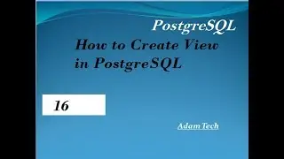 PostgreSQL Tutorial 16 | How to Create View in PostgreSQL