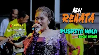 PUSPITA NALA || SUGIA INDAH || NEW RENATA