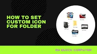 How to set a custom icon for folder | Change folder icon | Windows 10 | By Quick Computer